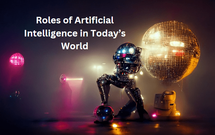 25 Major Roles of Artificial Intelligence in Today’s World